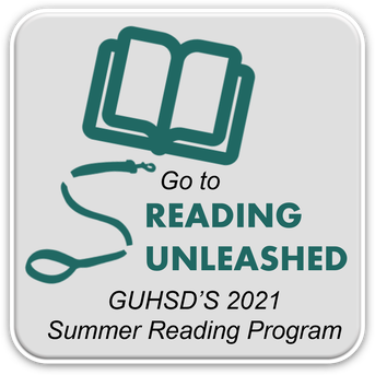 Go to READING UNLEASHED GUHSD'S 2021 Summer Reading Program